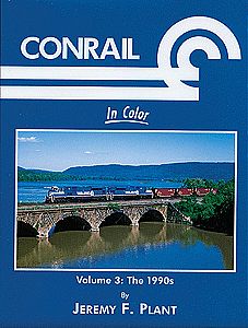 Morning Sun Books 1465 All Scale Conrail in Color -- Volume 3: 1990s