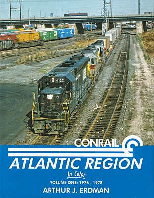 Morning Sun Books 1478 All Scale Conrail Atlantic Region in Color -- Volume 1: 1976-1978