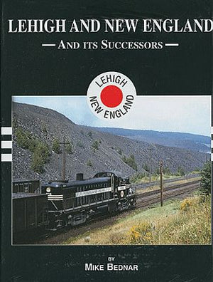 Morning Sun Books 1481 All Scale Book -- Lehigh & New England Railroad and its Successors
