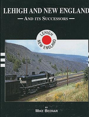 Morning Sun Books 1481 All Scale Book -- Lehigh & New England Railroad and its Successors