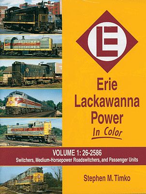 Morning Sun Books 1482 All Scale Erie Lackawanna Power In Color -- Volume 1: Switchers, Medium Horsepower Roadswitchers and Passenger Units