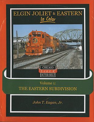 Morning Sun Books 1491 All Scale Elgin Joliet & Eastern In Color -- Volume 1: The Eastern Subdivision