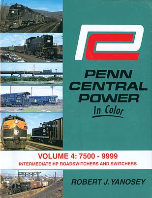 Morning Sun Books 1499 All Scale Penn Central Power in Color -- Volume 4: 7500-9999