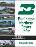 Morning Sun Books 1521 All Scale Burlington Northern Power in Color -- Volume 2: Locomotives #3000 - 6255