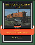 Morning Sun Books 1522 All Scale Elgin Joliet & Eastern in Color -- Volume 2: Western Subdivision
