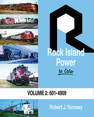 Morning Sun Books 1531 All Scale Rock Island Power In Color -- Volume 2: #601 - 4909