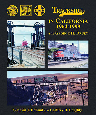 Morning Sun Books 1533 All Scale Trackside in California 1964-1999 -- With George H. Drury
