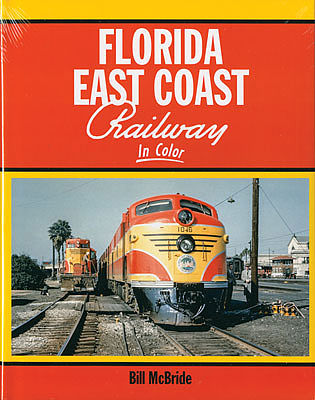 Morning Sun Books 1546 All Scale Florida East Coast Railway In Color
