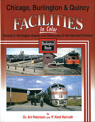 Morning Sun Books 1547 All Scale Chicago, Burlington & Quincy Facilities In Color -- Volume 2: Hannibal Division