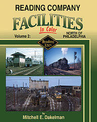 Morning Sun Books 1556 All Scale Reading Company Facilities in Color -- Volume 2: North of Philadelphia