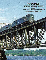Morning Sun Books 1564 All Scale Conrail Under Pennsy Wires -- Volume 2 SE Pennsylvania, Delaware & Northern Maryland