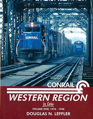 Morning Sun Books 1569 All Scale Conrail Western Region in Color -- Volume 1: 1976-1990 (128 Pages)