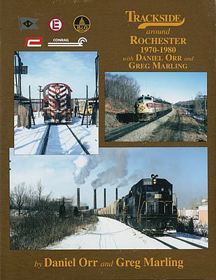 Morning Sun Books 1574 All Scale Trackside Around Rochester 1970-1980 -- 128 Pages