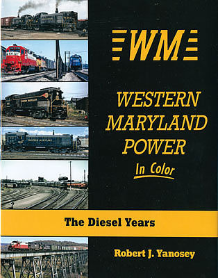 Morning Sun Books 1575 All Scale Western Maryland Power in Color -- 128 Pages