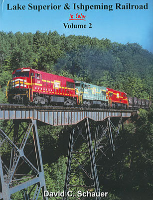 Morning Sun Books 1580 All Scale Lake Superior & Ishpeming Railroad In Color -- Volume 2