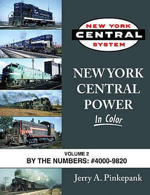 Morning Sun Books 1591 All Scale New York Central Power in Color -- Volume 2: By the Numbers: #4000 - 9820