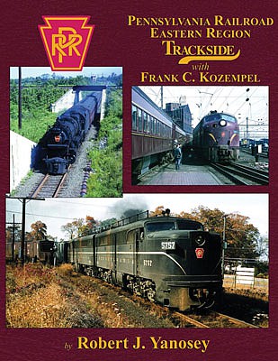 Morning Sun Books 1594 All Scale Pennsylvania Railroad Eastern Region Trackside -- With Frank C. Kozempel