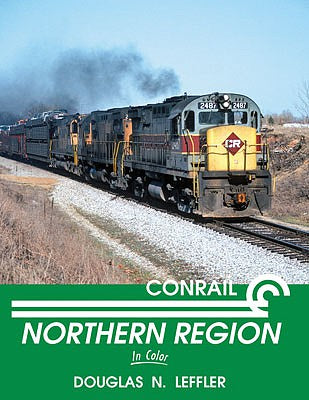 Morning Sun Books 1606 All Scale Conrail Northern Region In Color -- Hardcover, 128 Pages, All Color