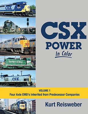 Morning Sun Books 1608 All Scale CSX Power In Color -- Volume 1: Four-Axle Inherited EMDs