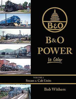 Morning Sun Books 1617 All Scale B&O Power In Color -- Volume 1: Steam & Cab Units