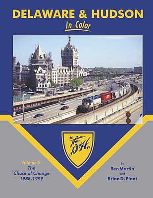 Morning Sun Books 1635 All Scale Delaware & Hudson In Color -- Volume 5: The Chase of Change 1988-1999 (Hardcover, 128 Pages)