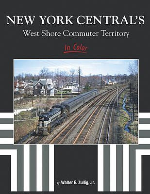 Morning Sun Books 1641 All Scale New York Central's West Shore Commuter Territory In Color -- Hardcover, 128 Pages