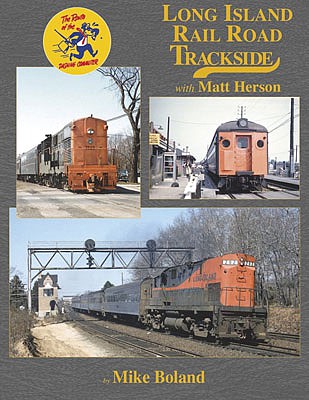 Morning Sun Books 1646 All Scale Long Island Rail Road Trackside with Matt Herson -- Hardcover, 128 Pages