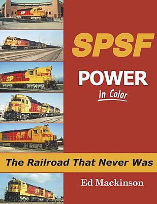 Morning Sun Books 1661 All Scale SPSF Power in Color -- The Railroad that Never Was