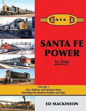 Morning Sun Books 1676 All Scale Santa Fe Power in Color -- Volume 1: Alco, Baldwin and FM (Hardcover, 128 Pages)