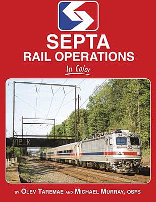 Morning Sun Books 1684 All Scale SEPTA Rail Operations in Color -- Hardcover, 128 Pages