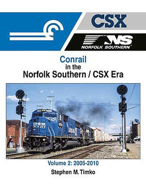 Morning Sun Books 1720 All Scale Conrail in the Norfolk Southern/CSX Era -- Volume 2: 2005-2010 (Hardcover, 128 Pages)