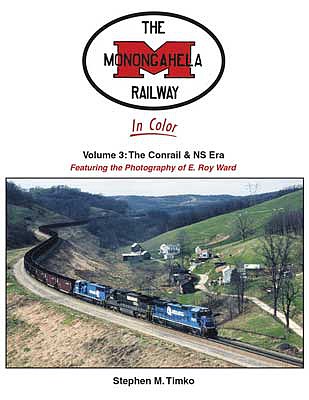 Morning Sun Books 1725 All Scale Monongahela Railway in Color -- Volume 3: The Conrail and NS Era Hardcover, 128 Pages