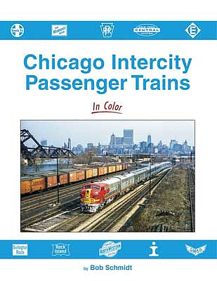 Morning Sun Books 1727 All Scale Chicago Intercity Passenger Trains in Color -- Hardcover, 128 Pages