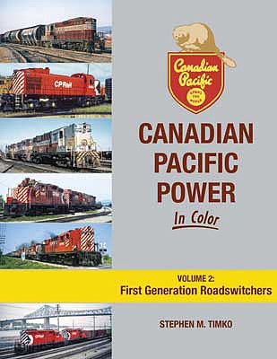 Morning Sun Books 1728 All Scale Canadian Pacific Power in Color -- Volume 2: First Generation Roadswitchers (Hardcover, 128 Pages)