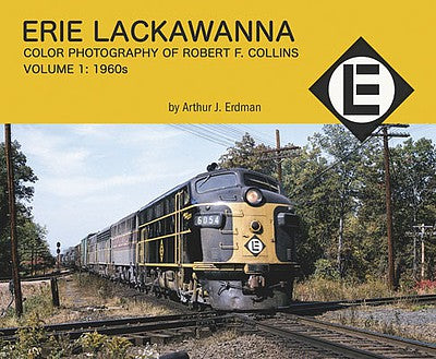 Morning Sun Books 4392 All Scale Erie Lackawanna Color Photography of Robert F. Collins -- Volume 1: 1960s, Softcover, 96 Pages
