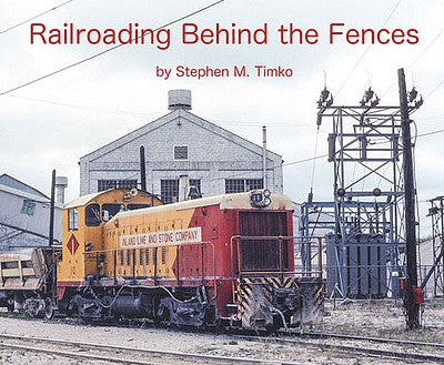Morning Sun Books 4473 All Scale Railroading Behind the Fences -- Softcover, 96 Pages
