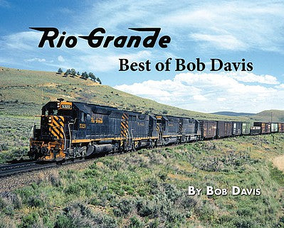 Morning Sun Books 5755 All Scale Rio Grande: Best of Bob Davis -- Softcover, 96 Pages