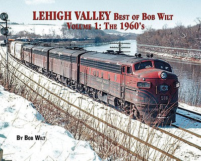 Morning Sun Books 5771 All Scale Lehigh Valley Best of Bob Wilt -- Volume 1: The 1960s