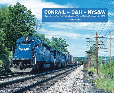 Morning Sun Books 578X All Scale Conrail - D&H - NYS&W -- Operations on New York State's Southern Tier After 1976