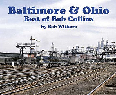 Morning Sun Books 5860 All Scale Baltimore & Ohio -- Best of Bob Collins