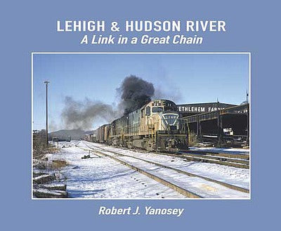 Morning Sun Books 595X All Scale Lehigh & Hudson River: A Link in a Great Chain -- Softcover