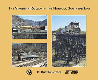 Morning Sun Books 614X All Scale The Virginian Railway in the Norfolk Southern Era -- Softcover