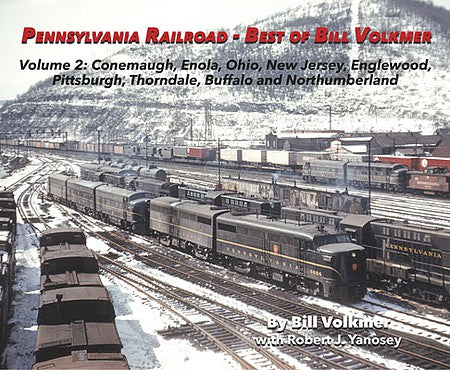 Morning Sun Books 6697 All Scale Pennsylvania Railroad - Best of Bill Volkmer -- Volume 2: Conemaugh, Enola, OH, NJ, Engelwood, PittsburghÉSoftcover, 96 Page