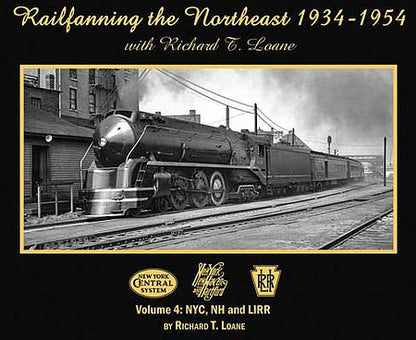 Morning Sun Books 6905 All Scale Railfanning the Northeast 1934-1954 with Richard T. Loane -- Volume 4: NYC, NH and LIRR (Softcover; 128 Pages, Black and White)