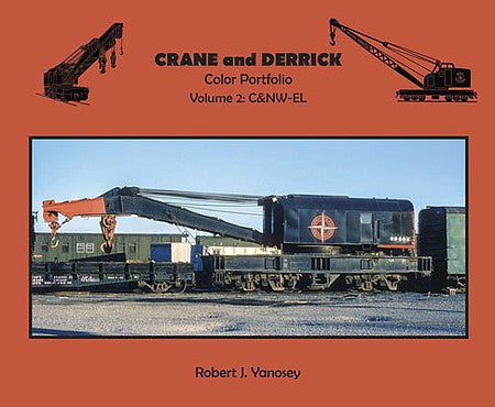 Morning Sun Books 7405 All Scale Crane and Derrick Color Portfolio -- Volume 2: CNW - EL