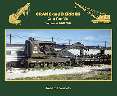 Morning Sun Books 7421 All Scale Crane and Derrick Color Portfolio -- Volume 4: PRR-WP