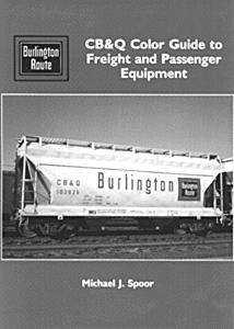Morning Sun Books 953 All Scale Book -- CB&Q Color Guide Freight/Passenger Equipment