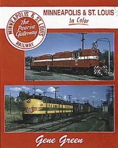 Morning Sun Books 984 All Scale Book -- Minneapolis & St. Louis Railway in Color