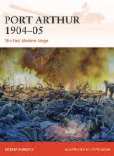 Osprey Publishing C398 Campaign: Port Arthur 1904-05 The First Modern Siege