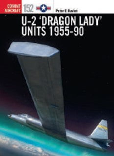 Osprey Publishing CA152 Combat Aircraft: U-2 Dragon Lady Units 1955-90